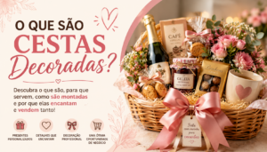 O Que São Cestas Decoradas