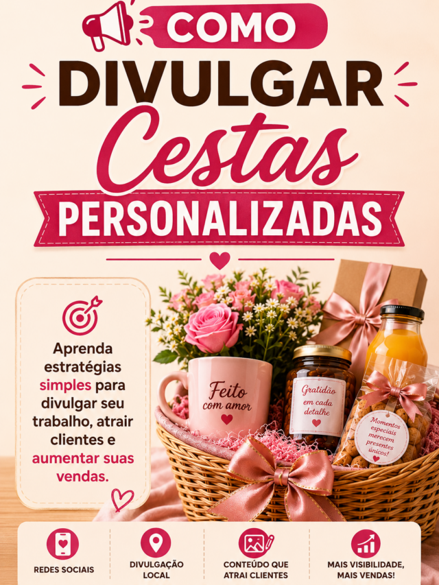 Como Divulgar Cestas Personalizadas e Atrair Mais Clientes | Guia Completo